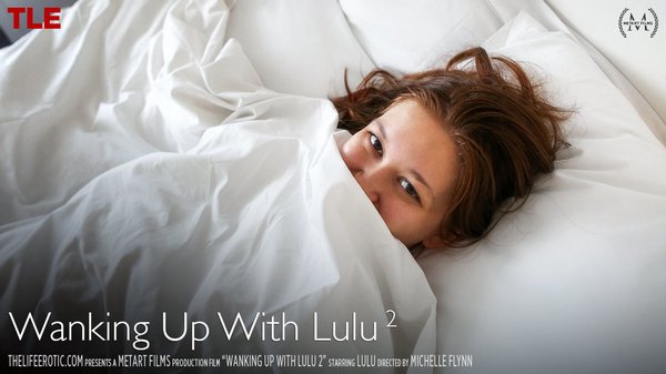 [TheLifeErotic] Lulu - Wanking Up With Lulu