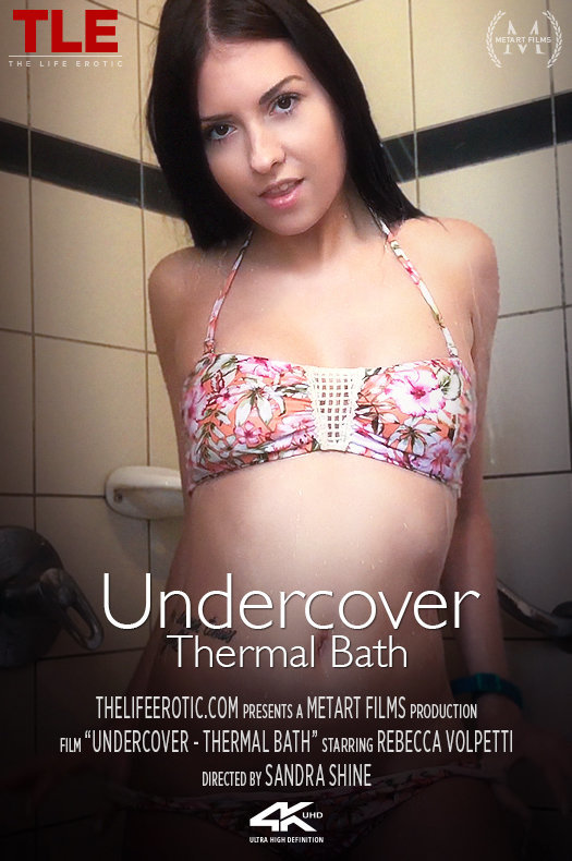 [TheLifeErotic] Rebecca Volpetti - Undercover Thermal Bath